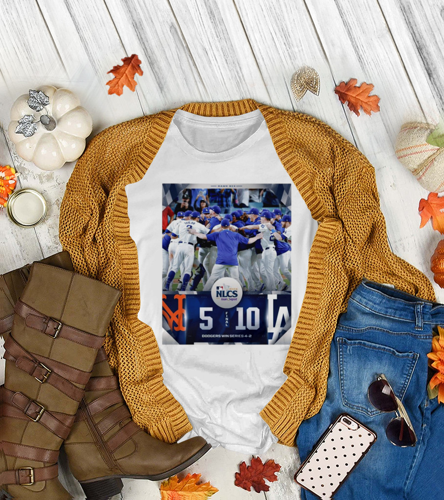 Game Six NLCS 2024 Dodgers 10-5 Mets Dodgers Win Series 4-2 T-Shirt