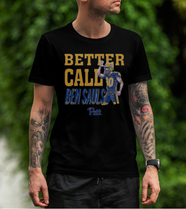 Better Call Ben Sauls Pittsburgh Panthers Pitt T-Shirt