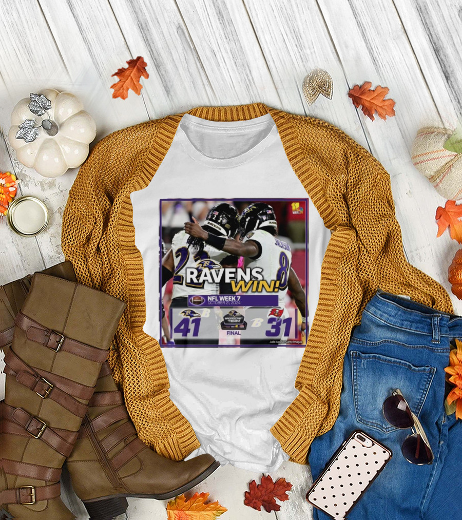 Ravens Win NFL Week 7 October 21 2024 Baltimore 41 – 31 Buccaneers Final T-Shirt