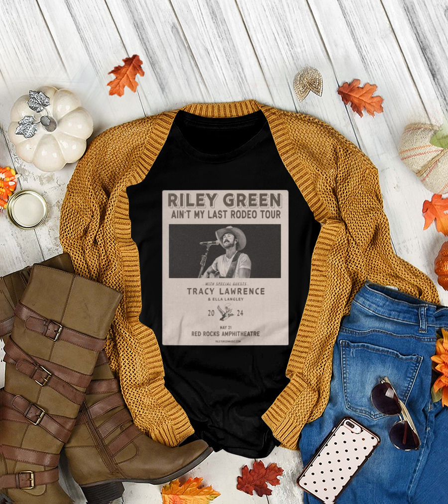 Riley Green Ain’t My Last Rodeo Tour With Special Guests Tracy Lawrence and Ella Langley May 21st 2024 Red Rocks Amphitheatre T-Shirt