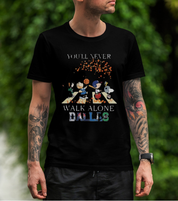 Peanuts Characters You’ll Never Walk Alone Dallas Sports Team Parade T-Shirt