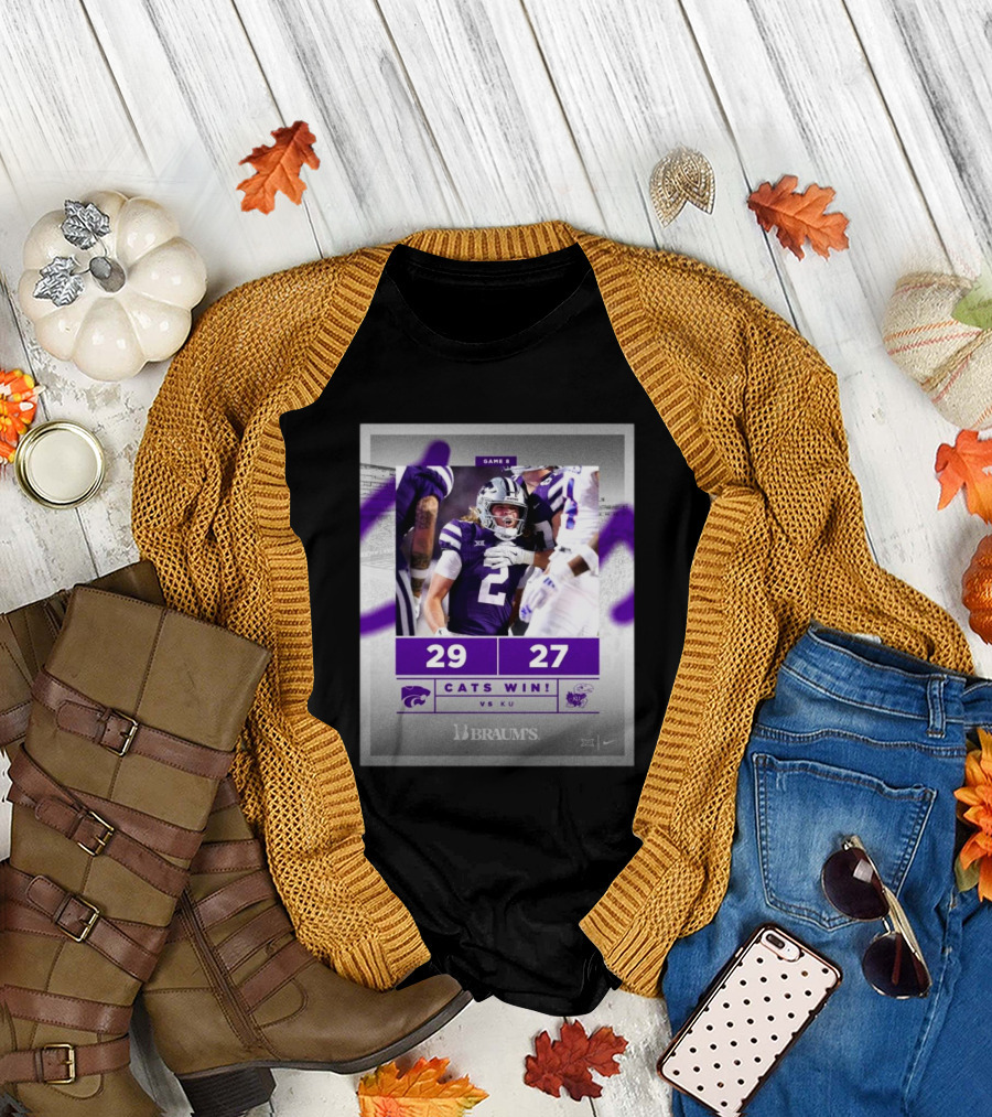 Game 8 Kansas State Wildcats 29 vs 27 Kansas Jayhawks Cats Win T-Shirt