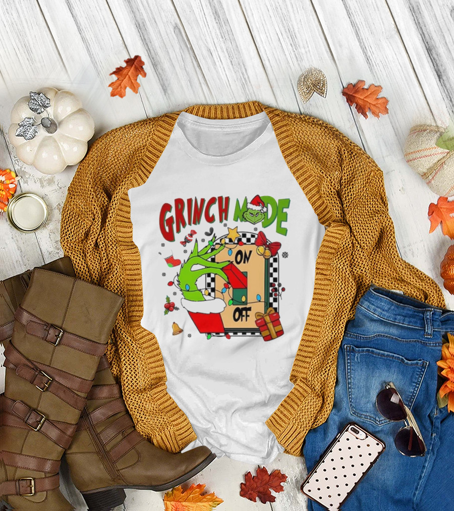 Grinch Mode On Off Christmas Grinch Made T-Shirt