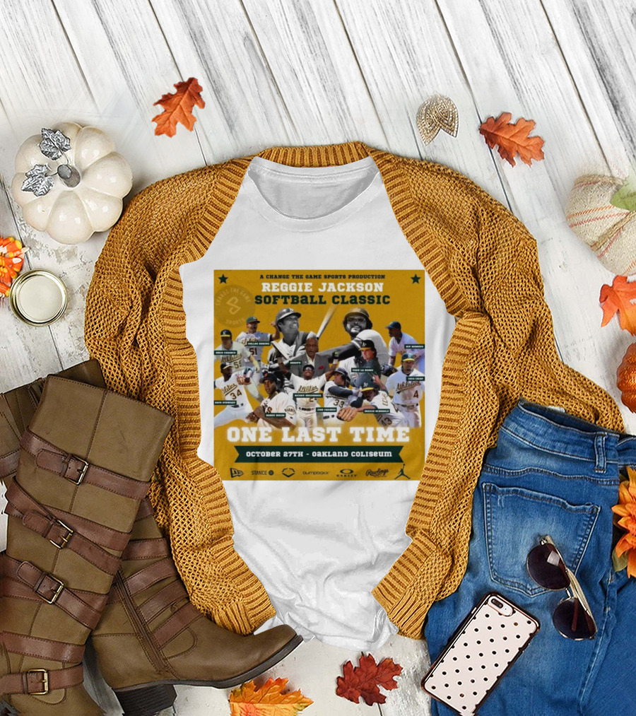One Last Time Reggie Jackson Softball Classic October 27th Oakland Coliseum A Change The Game Sports Production T-Shirt