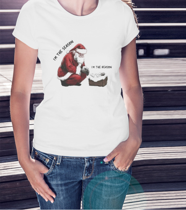 Santa I'm The Season I'm The Reason Christmas T-Shirt