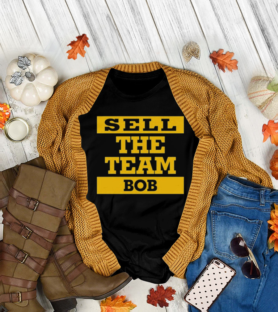 Sell The Team Bob Dejan Kovacevic T-Shirt