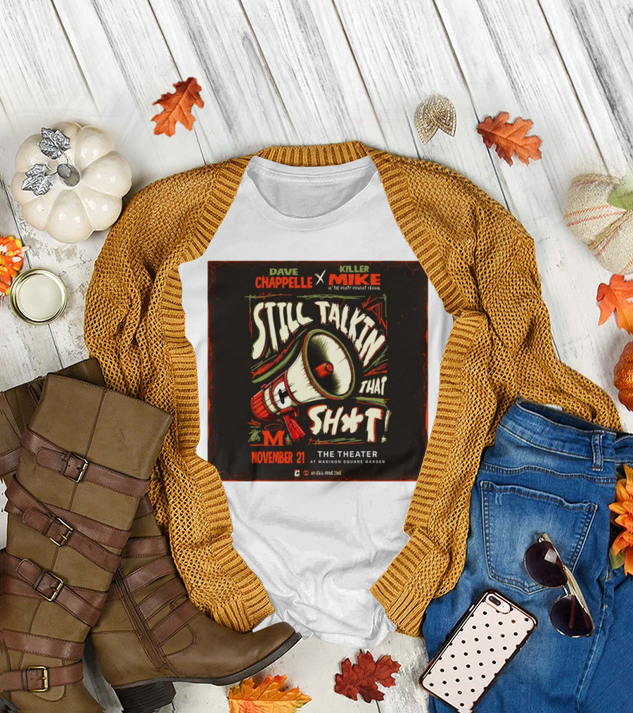 Dave Chappelle x Killer Mike Still Talkin That Shit November 21 The Theater at Madison Square Garden T-Shirt