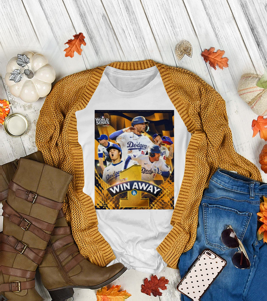 World Series Los Angeles Dodgers One Win Away T-Shirt