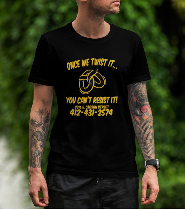 Once We Twist It You Can’t Resist It 2316 E Carson Street 412-431-2574 T-Shirt