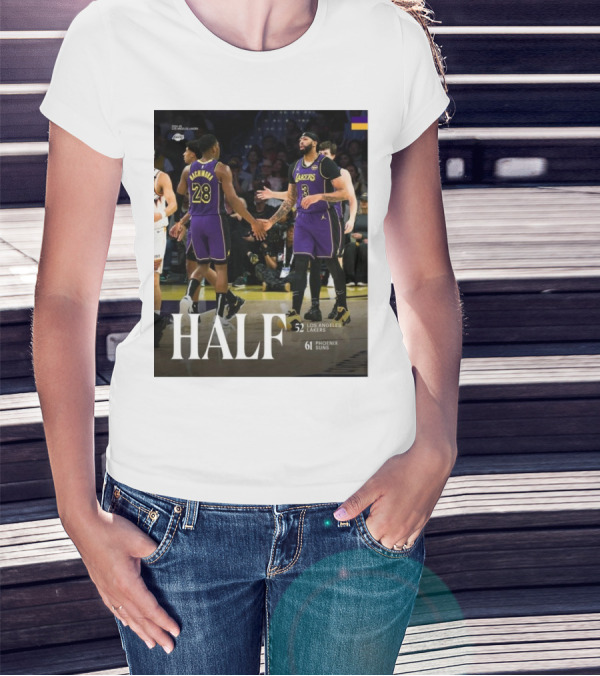 HALF 52 Los Angeles Lakers 61 Phoenix Suns T-Shirt