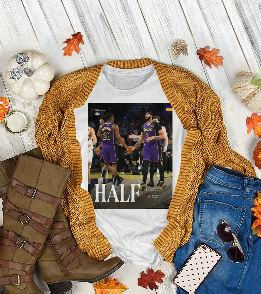 HALF 52 Los Angeles Lakers 61 Phoenix Suns T-Shirt