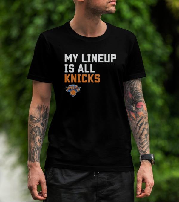 New York Knicks My Lineup Is All Knicks NBA Sportiqe Comfy T-Shirt