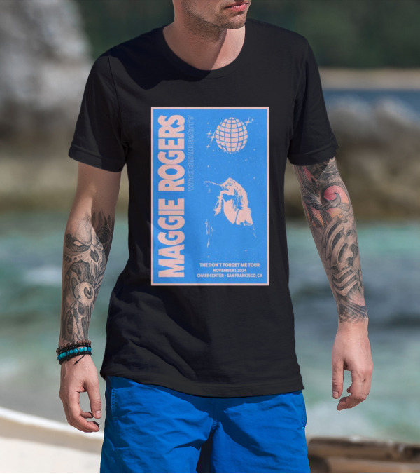 Maggie Rogers With Ryan Beatty The Don't Forget Me Tour November 1 2024 Chase Center San Francisco CA T-Shirt
