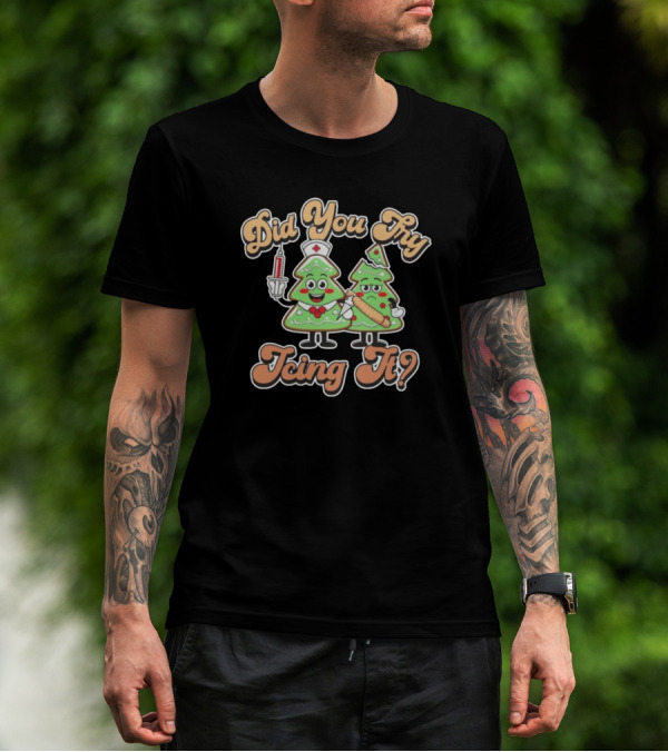 Did You Try Icing It Christmas Tree Nurse And Pizza Slice Christmas T-Shirt