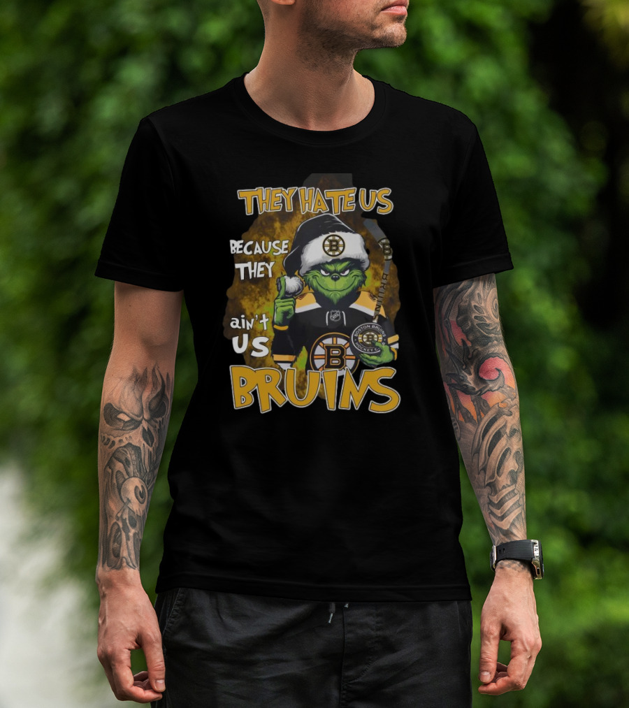 They Hate Us Because They Ain't Us Bruins Grinch Boston Bruins Ice Hockey Christmas Holidays T-Shirt