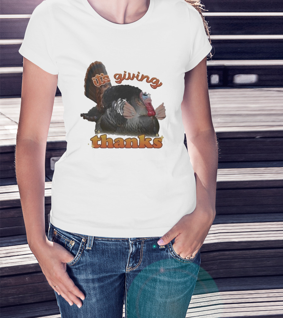 It's Giving Thanks Turkey Thanksgiving Snazzyseagull T-Shirt