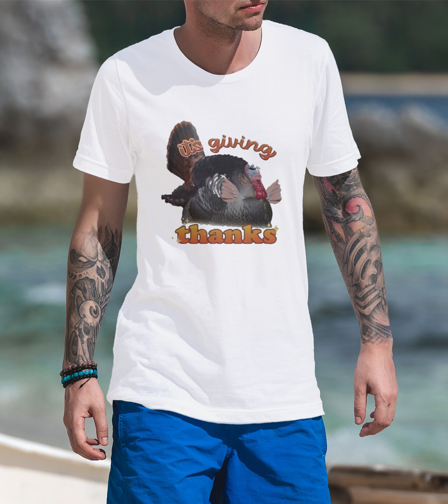 It's Giving Thanks Turkey Thanksgiving Snazzyseagull T-Shirt
