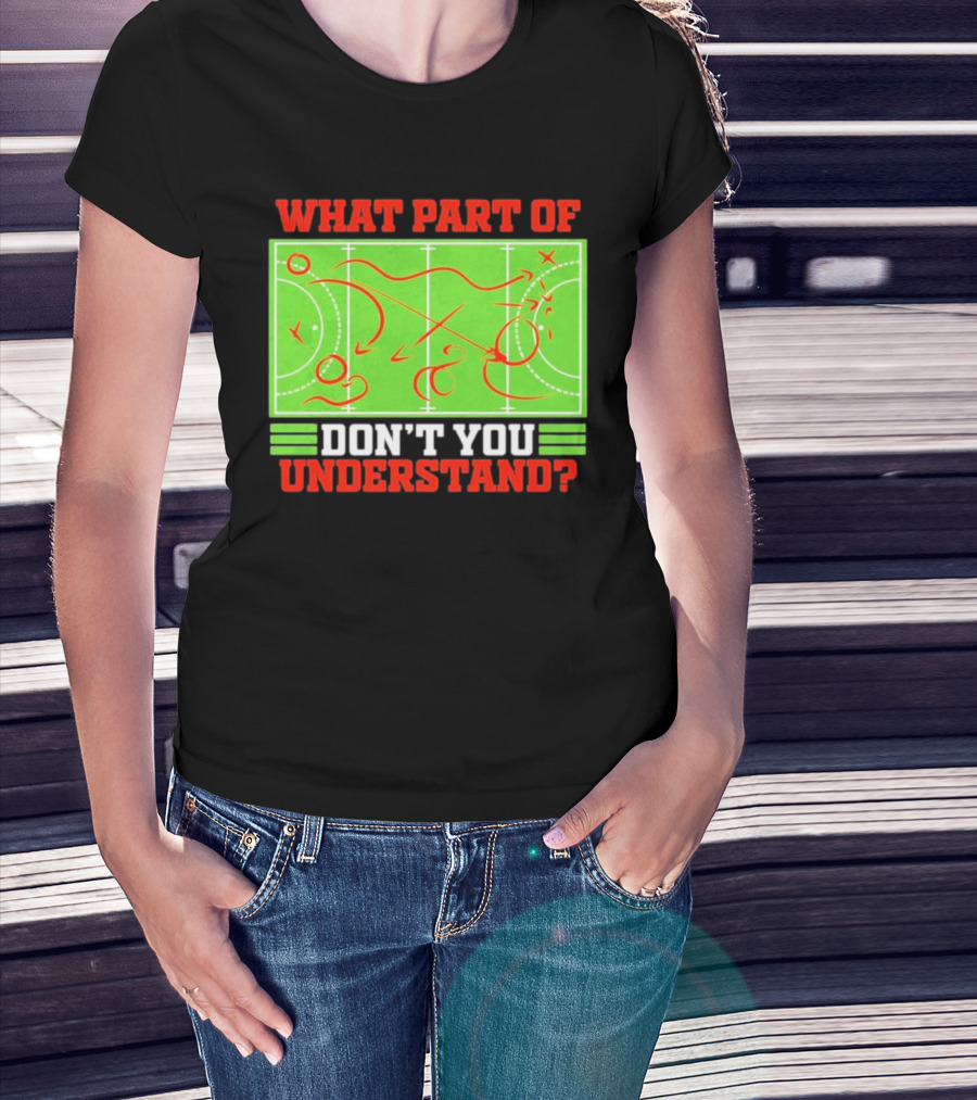 What Part Of Don't You Understand Sports Strategy Diagram T-Shirt