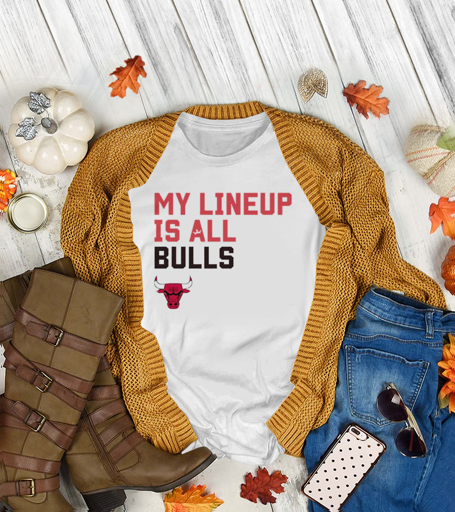 Chicago Bulls NBA My Lineup Is All Bulls Sportiqe Comfy Basketball T-Shirt