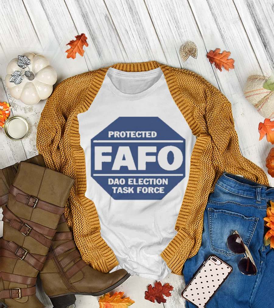 Protected FAFO DAO Election Task Force T-Shirt