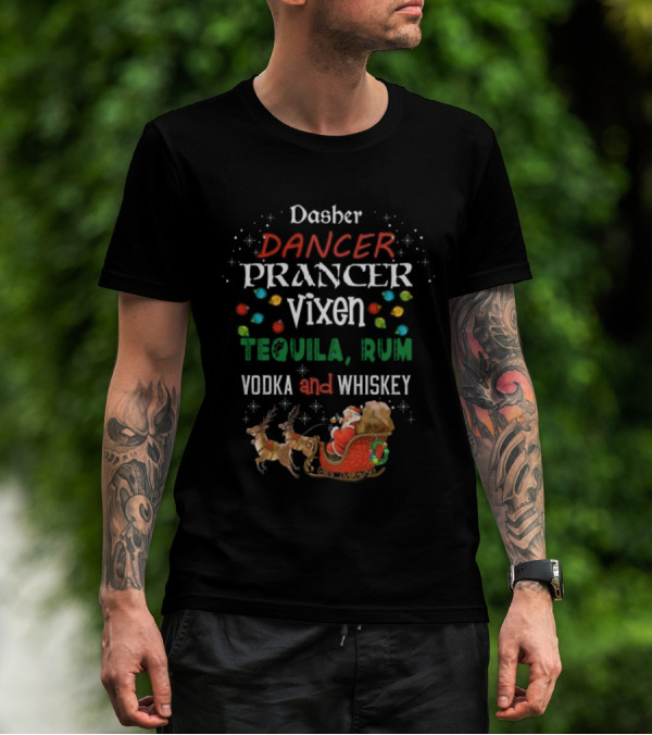 Dasher Dancer Prancer Vixen Tequila Rum Vodka And Whiskey Christmas Santa Sleigh With Reindeer And Lights T-Shirt