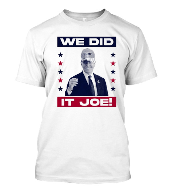 We Did It Joe Trump 2024 Stars T-Shirt