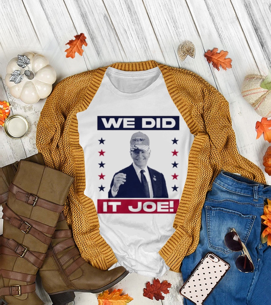 We Did It Joe Trump 2024 Stars T-Shirt