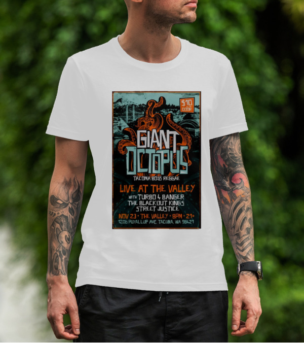 Giant Octopus Tacoma Boss Reggae Live At The Valley Nov 23 With Turbo 4 Banger The Blackout Kings Street Justice T-Shirt