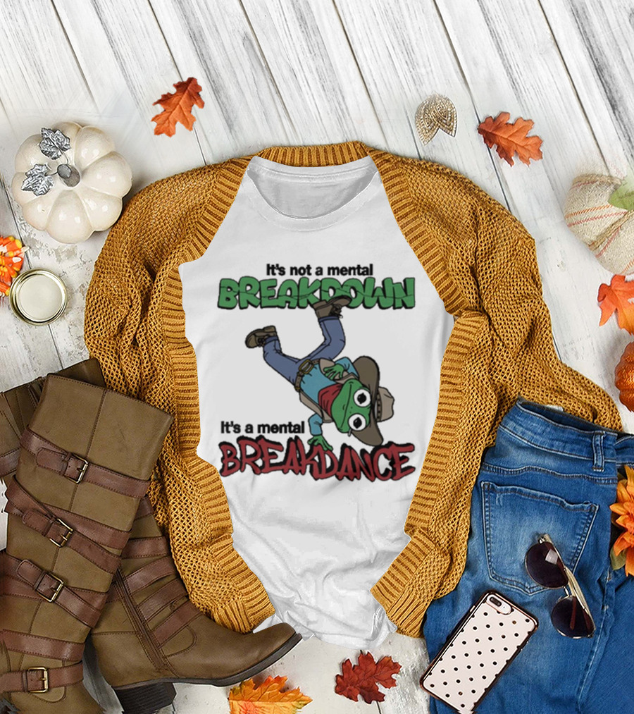 It’s Not A Mental Breakdown It’s A Mental Breakdance Dancing Frog in Cowboy Hat and Boots T-Shirt