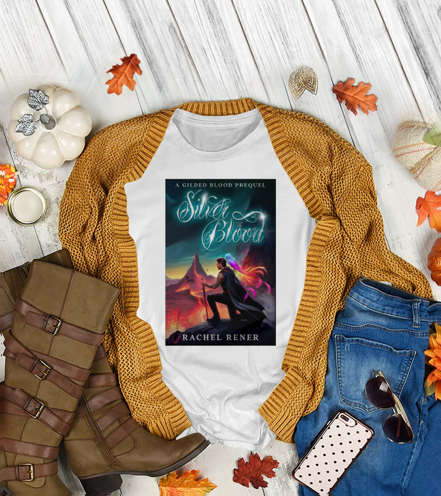 Silver Blood A Gilded Blood Prequel by Rachel Rener Fantasy Adventure T-Shirt