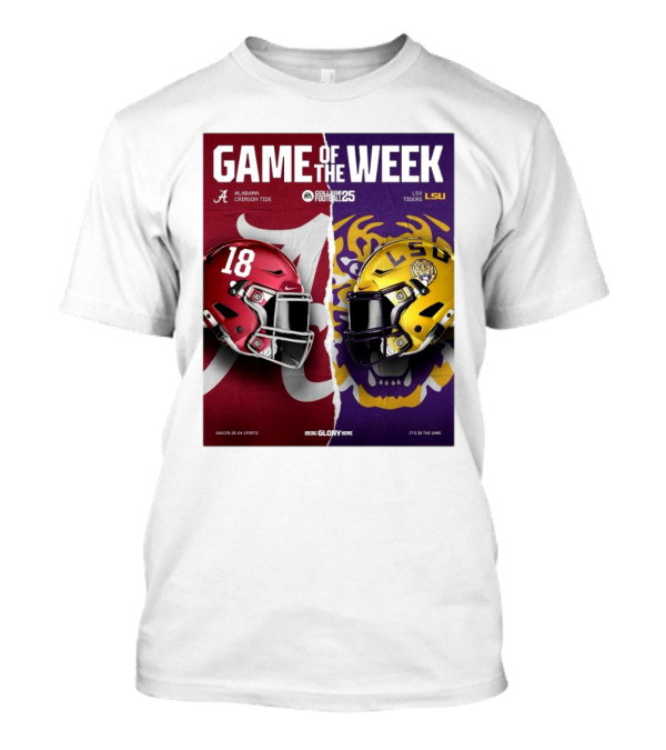 Game Of The Week Alabama Crimson Tide Vs LSU Tigers College Football 25 Bring Glory Home 18 It's In The Game T-Shirt