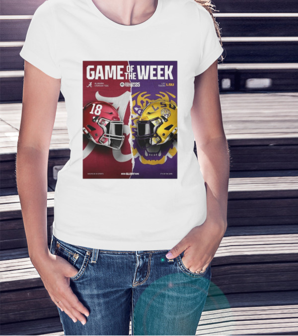 Game Of The Week Alabama Crimson Tide Vs LSU Tigers College Football 25 Bring Glory Home 18 It's In The Game T-Shirt