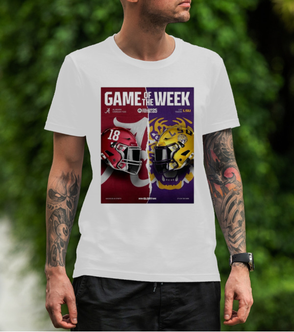 Game Of The Week Alabama Crimson Tide Vs LSU Tigers College Football 25 Bring Glory Home 18 It's In The Game T-Shirt