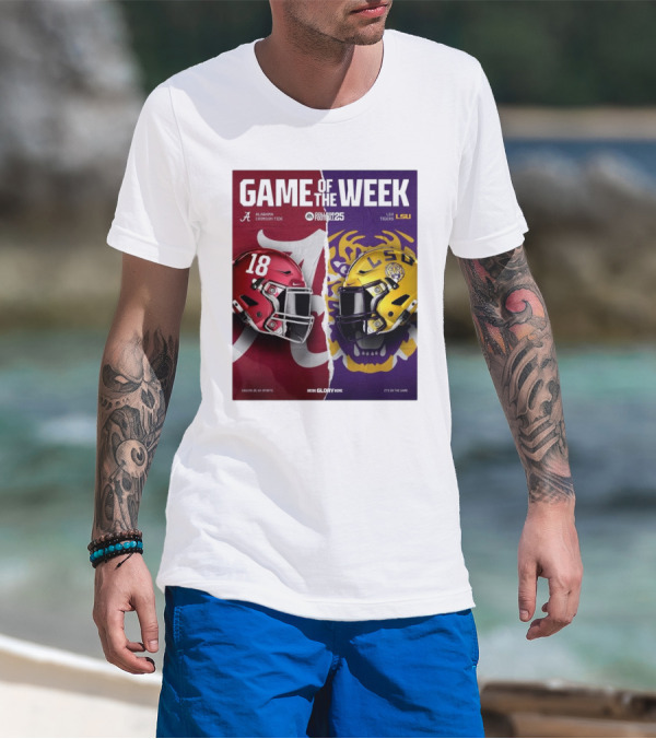 Game Of The Week Alabama Crimson Tide Vs LSU Tigers College Football 25 Bring Glory Home 18 It's In The Game T-Shirt