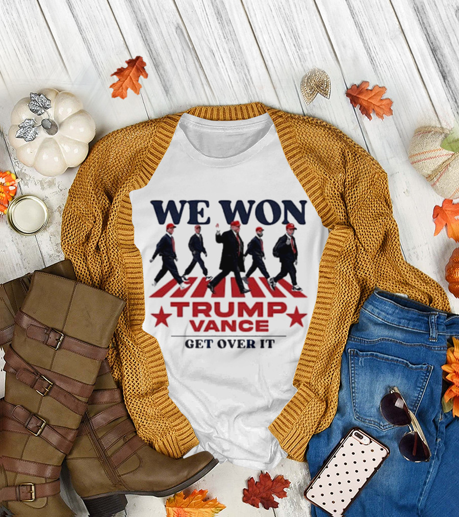 We Won Trump Vance 2024 Abbey Road Get Over It T-Shirt