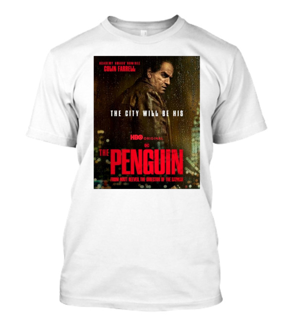 Academy Award Nominee Colin Farrell The City Will Be His HBO Original DC The Penguin From Matt Reeves The Director Of The Batman T-Shirt