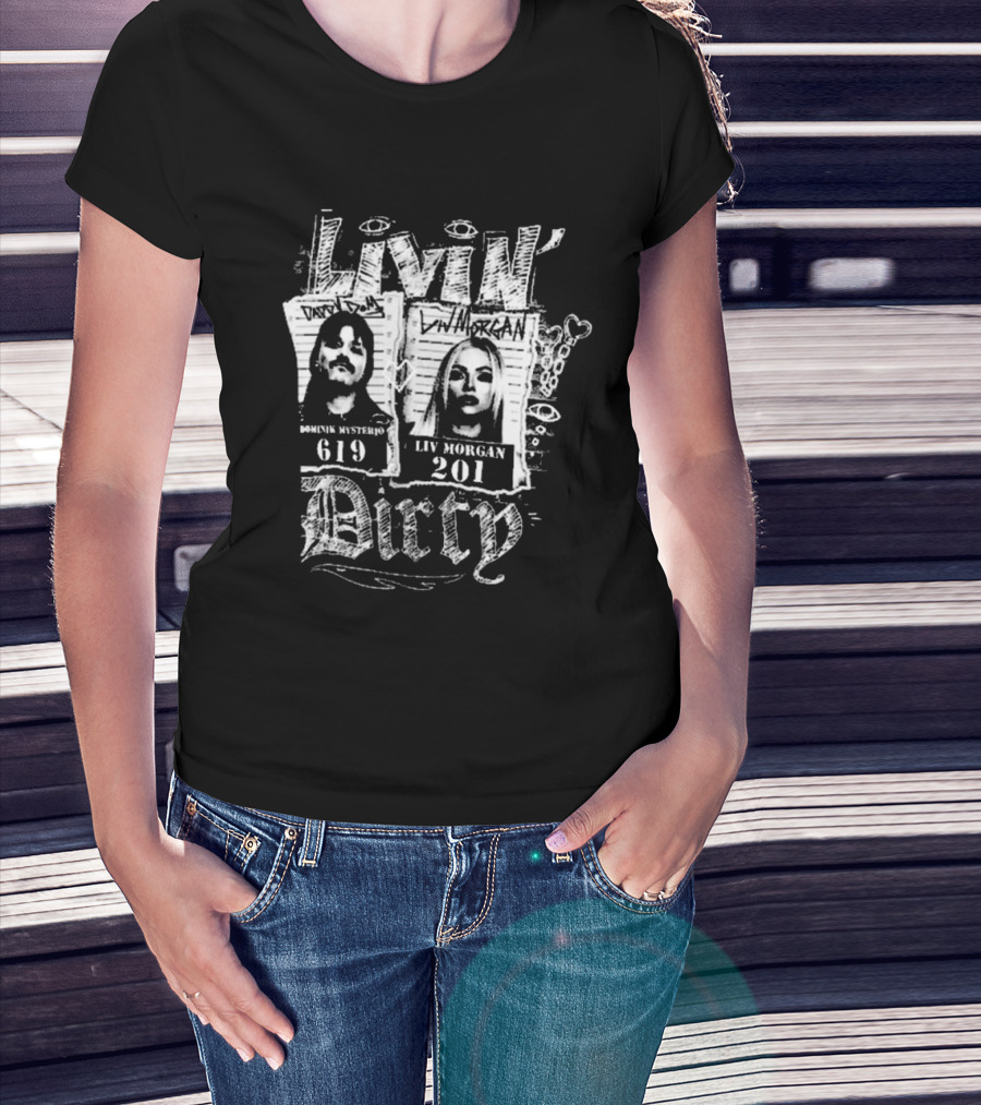 Livin’ Dirty Dominik Mysterio 619 Liv Morgan 201 T-Shirt