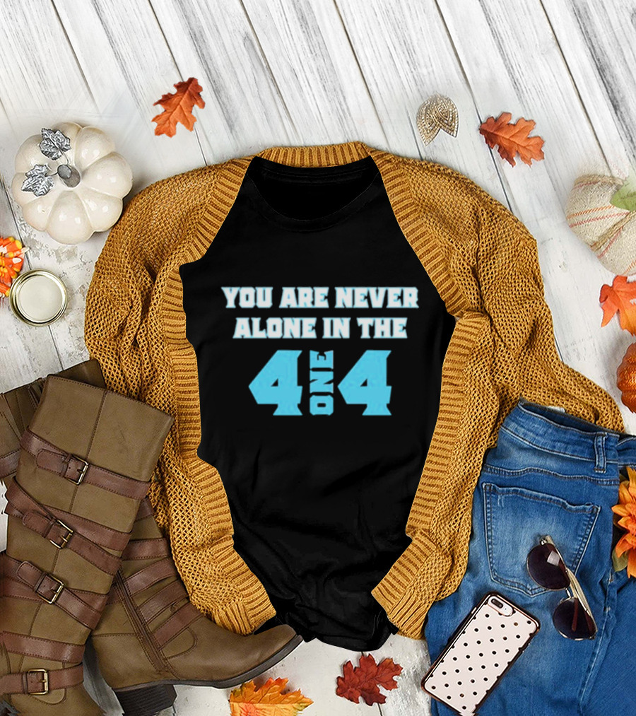 You Are Never Alone In The 414 One T-Shirt