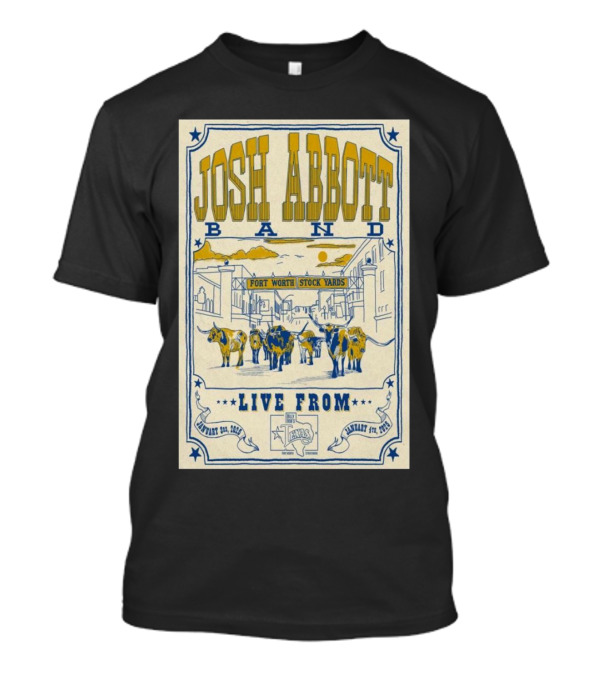 Josh Abbott Band Live From Fort Worth Stockyards January 3-4 2025 T-Shirt