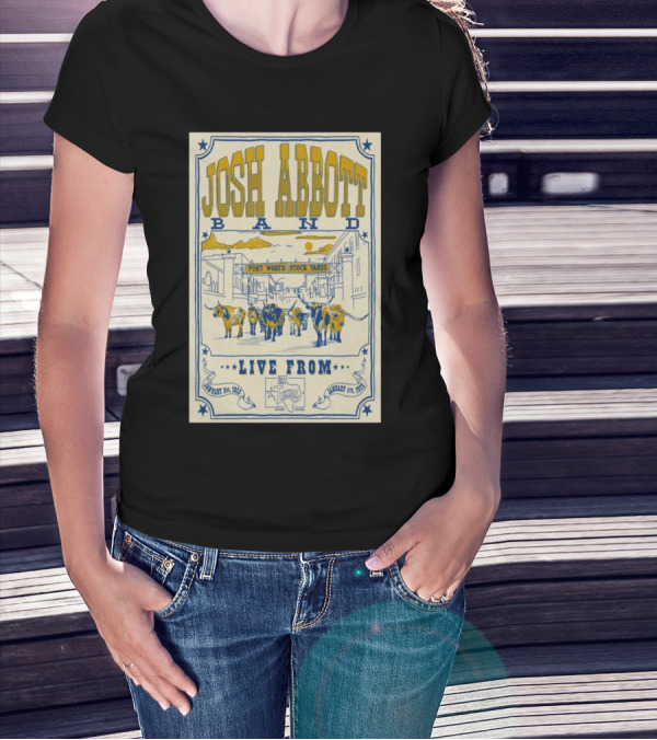 Josh Abbott Band Live From Fort Worth Stockyards January 3-4 2025 T-Shirt