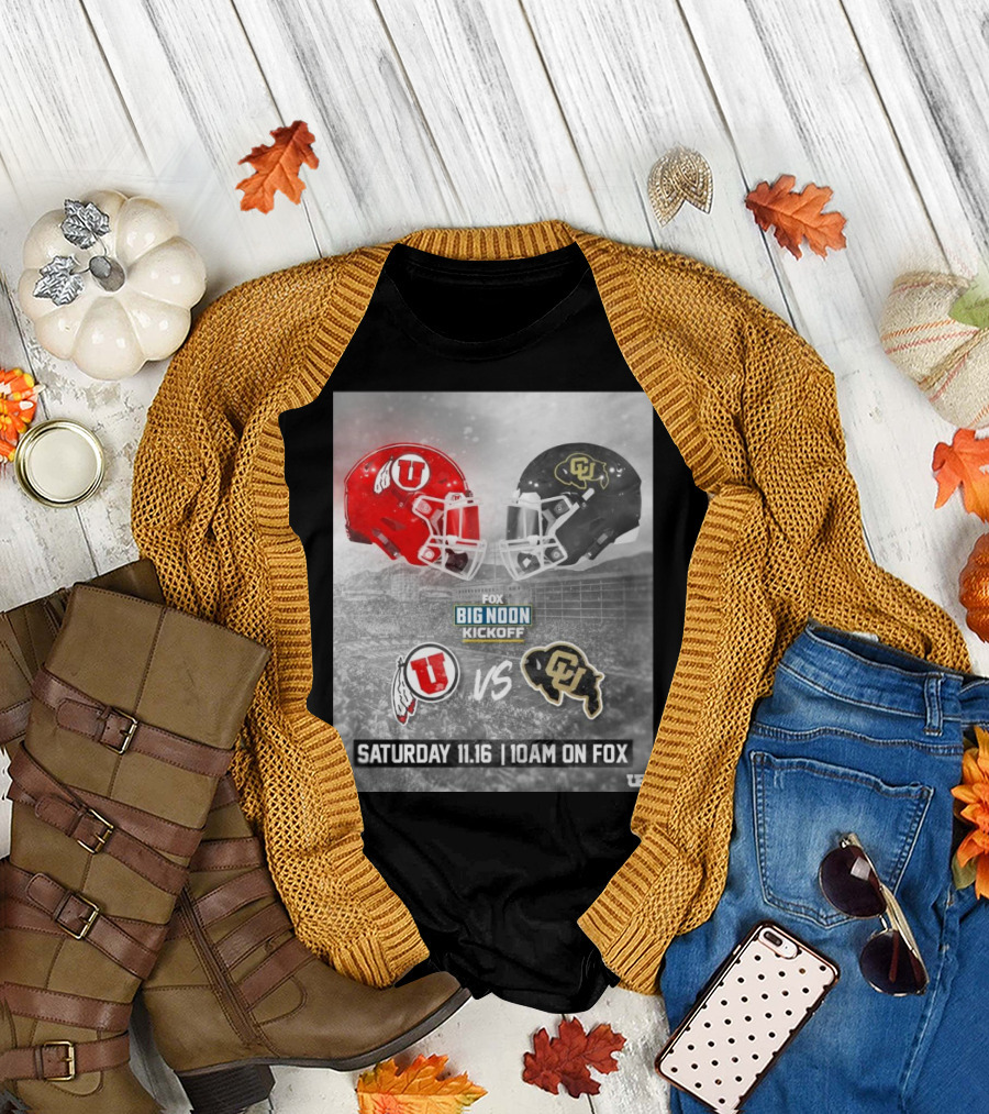 Utah Utes Vs Colorado Buffaloes Fox Big Noon Kickoff Saturday 11.16 10AM on Fox T-Shirt