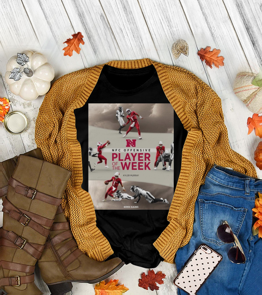 Kyler Murray NFC Offensive Player of the Week Arizona Cardinals Bird Gang T-Shirt