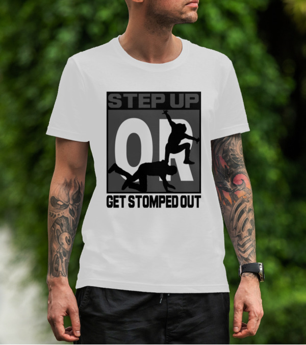 Step Up Or Get Stomped Out New Dynamic Silhouette Challenge T-Shirt