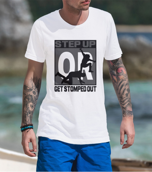 Step Up Or Get Stomped Out New Dynamic Silhouette Challenge T-Shirt