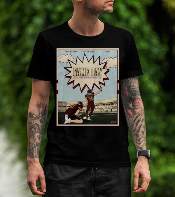 Game Day Texas State Versus Southern Miss UFCU Stadium 6:00PM Live On ESPN+ T-Shirt