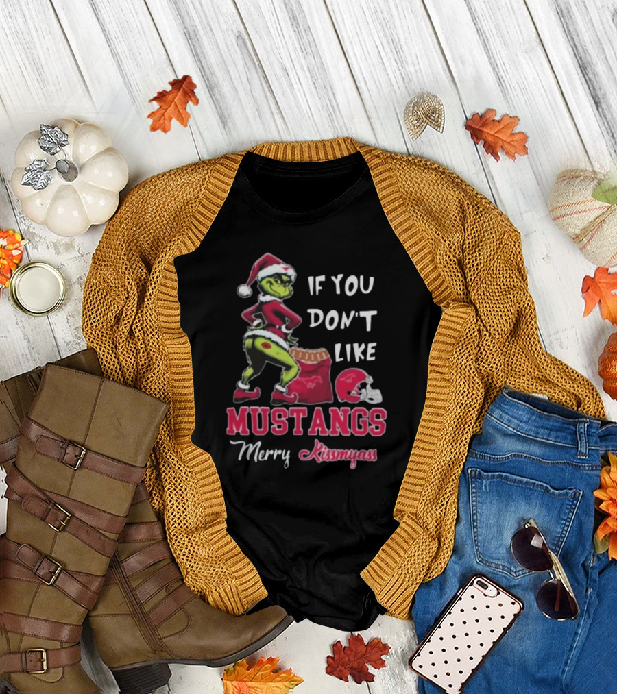 If You Don’t Like Mustangs Merry Kissmyass Grinch Santa T-Shirt