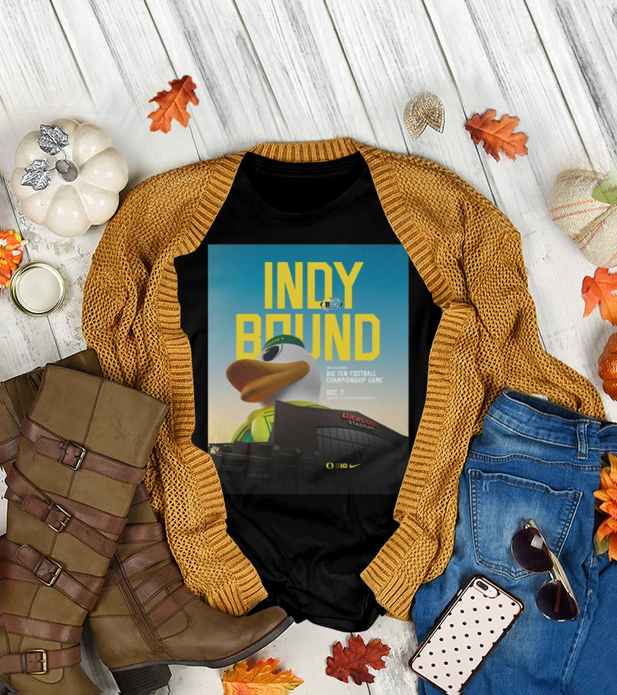Indy Bound 2024 Big Ten Football Championship Game Dec 7 Lucas Oil Stadium Indianapolis Oregon T-Shirt
