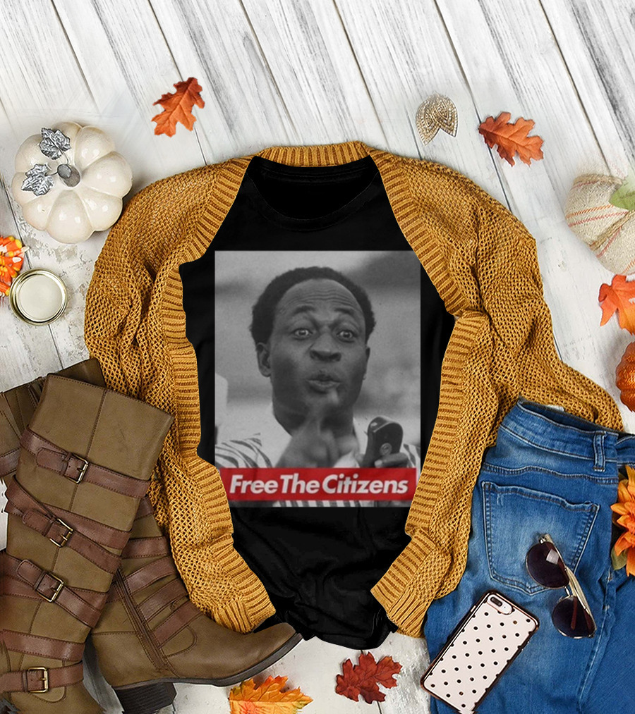 Free The Citizens Kwame Nkrumah Visionary Leadership T-Shirt