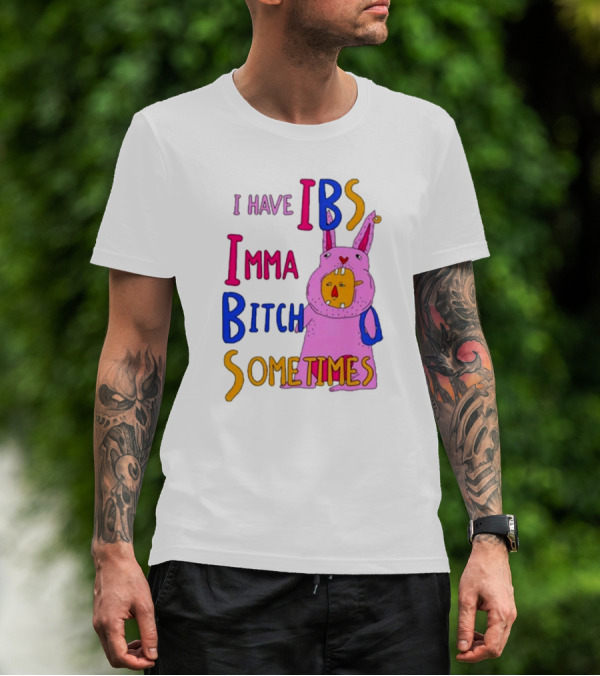 I Have IBS Imma Bitch Sometimes Pink Cartoon Bunny T-Shirt