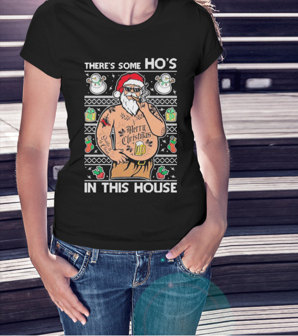 There's Some Ho's In This House Santa Christmas Tattoo Party T-Shirt